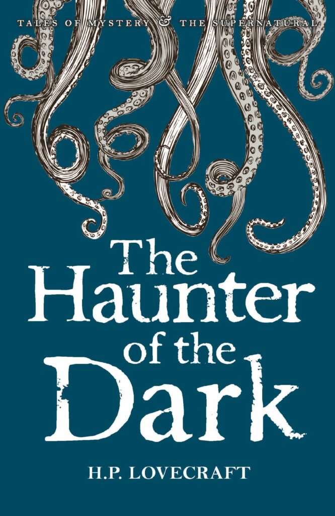 The Haunter of the Dark: Collected Short Stories Volume 3