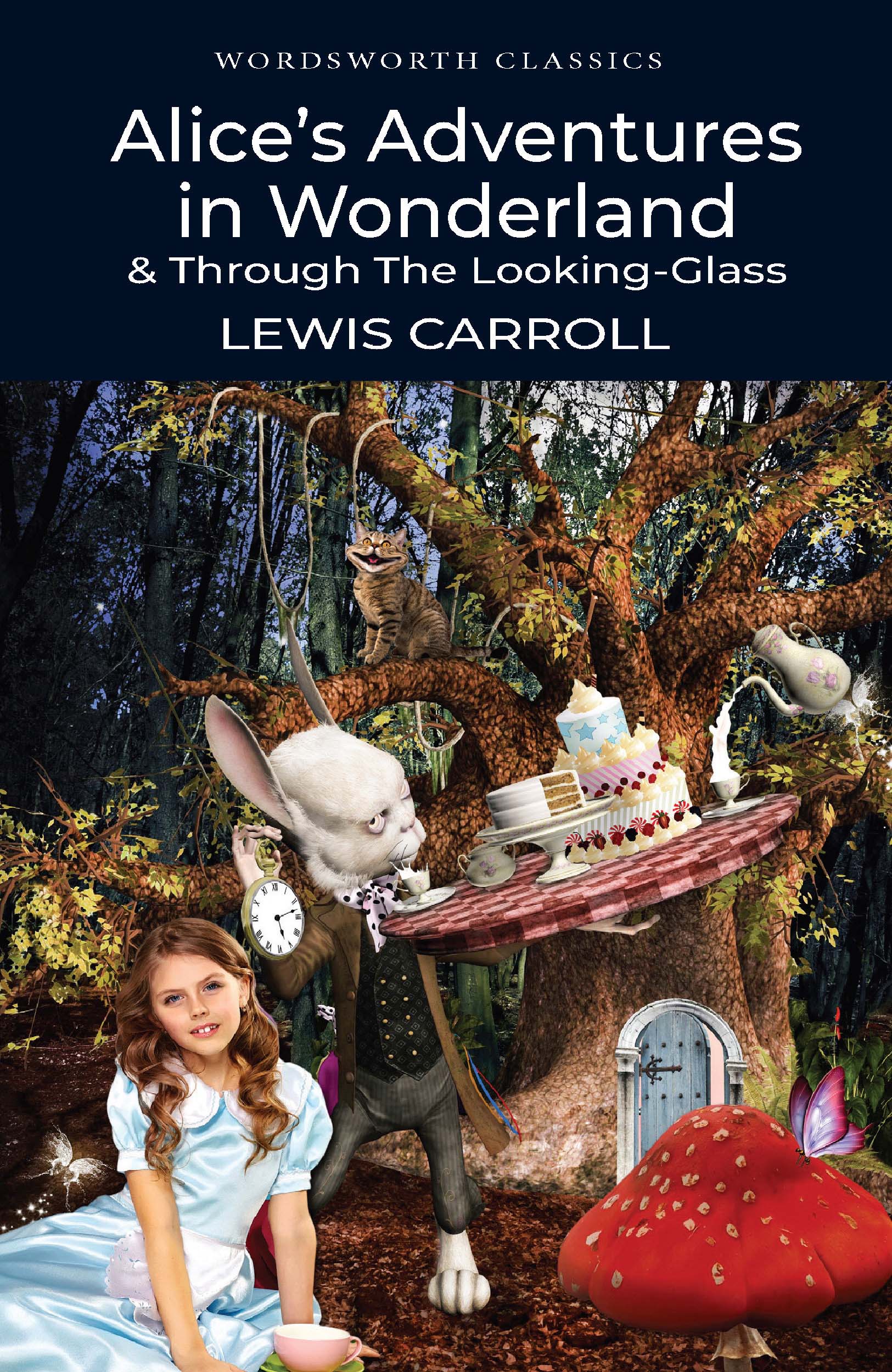 Alice's Adventures in Wonderland & Through The Looking Glass